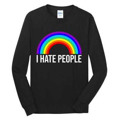 I Hate People Rainbow Funny Humor Anti Social Tall Long Sleeve T-Shirt