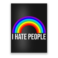 I Hate People Rainbow Funny Humor Anti Social Poster