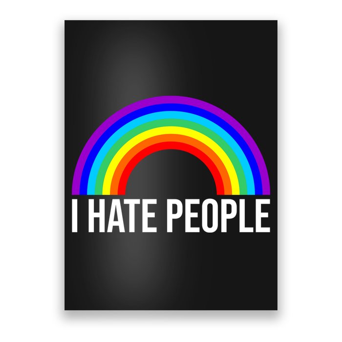 I Hate People Rainbow Funny Humor Anti Social Poster