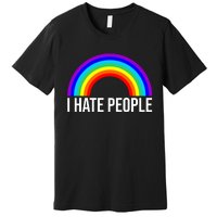 I Hate People Rainbow Funny Humor Anti Social Premium T-Shirt