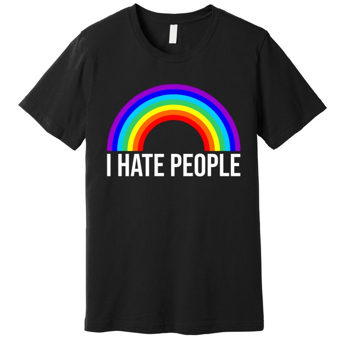 I Hate People Rainbow Funny Humor Anti Social Premium T-Shirt