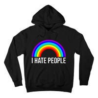 I Hate People Rainbow Funny Humor Anti Social Tall Hoodie