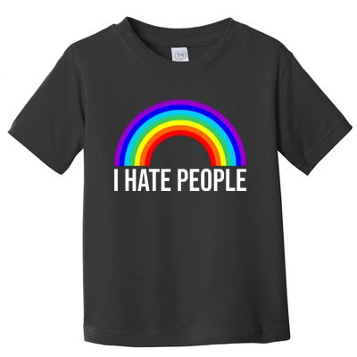 I Hate People Rainbow Funny Humor Anti Social Toddler T-Shirt