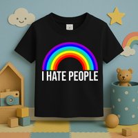 I Hate People Rainbow Funny Humor Anti Social Toddler T-Shirt