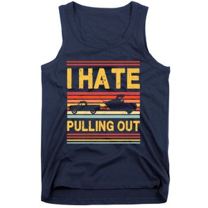 I Hate Pulling Out Boating Tank Top