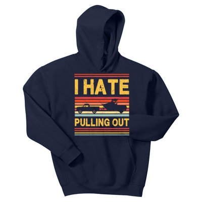 I Hate Pulling Out Boating Kids Hoodie