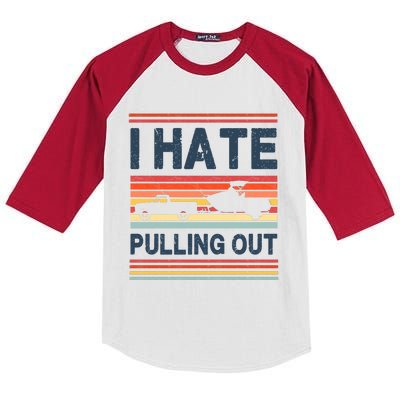 I Hate Pulling Out Boating Kids Colorblock Raglan Jersey