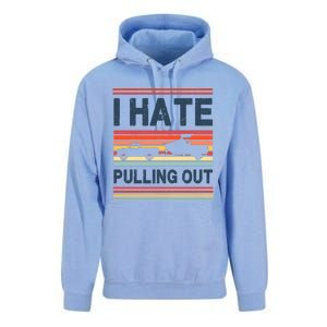 I Hate Pulling Out Boating Unisex Surf Hoodie