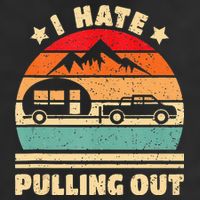 I Hate Pulling Out Funny Camping Trailer Retro Cool Comfort Performance Bucket Hat