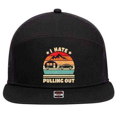 I Hate Pulling Out Funny Camping Trailer Retro 7 Panel Mesh Trucker Snapback Hat