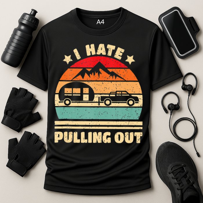 I Hate Pulling Out Funny Camping Trailer Retro Performance Shirt