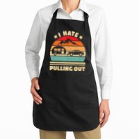 I Hate Pulling Out Funny Camping Trailer Retro Apron