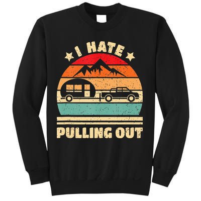 I Hate Pulling Out Funny Camping Trailer Retro Sweatshirt