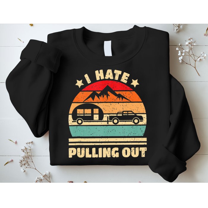 I Hate Pulling Out Funny Camping Trailer Retro Sweatshirt