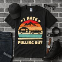 I Hate Pulling Out Funny Camping Trailer Retro Tall T-Shirt