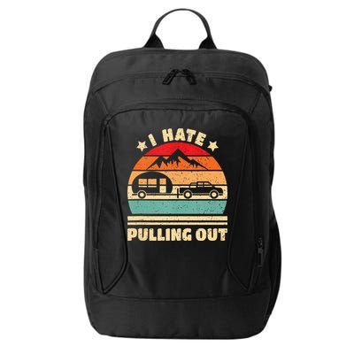 I Hate Pulling Out Funny Camping Trailer Retro City Backpack