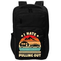 I Hate Pulling Out Funny Camping Trailer Retro Impact Tech Backpack