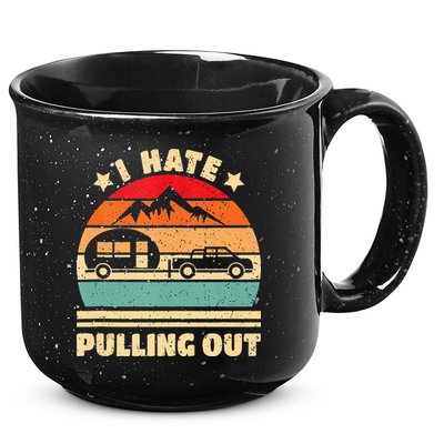 I Hate Pulling Out Funny Camping Trailer Retro 15oz Campfire Ceramic Mug