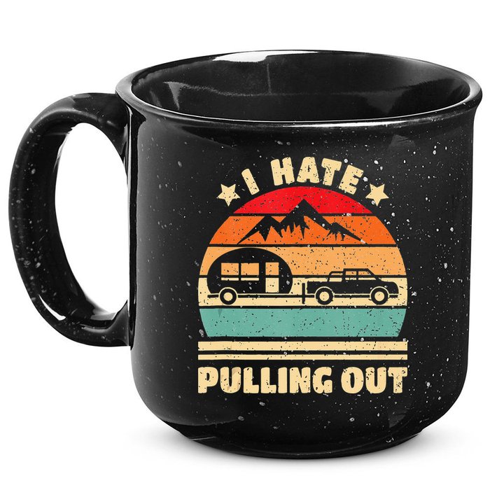 I Hate Pulling Out Funny Camping Trailer Retro 15oz Campfire Ceramic Mug