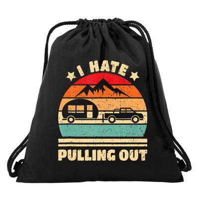 I Hate Pulling Out Funny Camping Trailer Retro Drawstring Bag