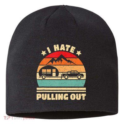 I Hate Pulling Out Funny Camping Trailer Retro Sustainable Beanie