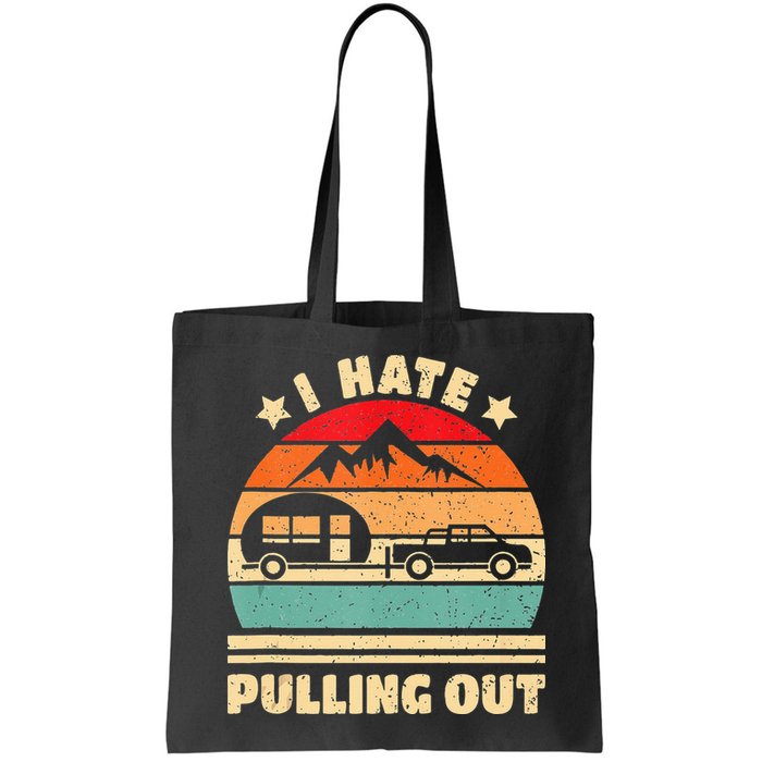 I Hate Pulling Out Funny Camping Trailer Retro Bag