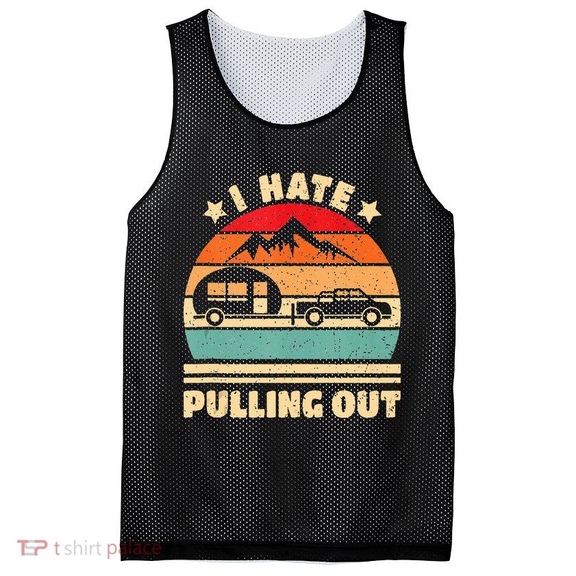 I Hate Pulling Out Funny Camping Trailer Retro Mesh Reversible Basketball Jersey Tank