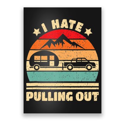I Hate Pulling Out Funny Camping Trailer Retro Poster
