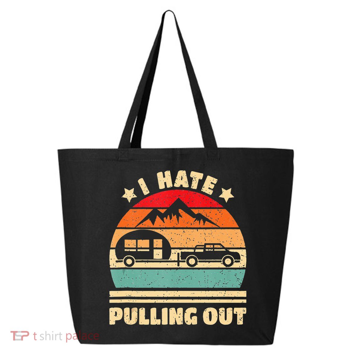 I Hate Pulling Out Funny Camping Trailer Retro 25L Jumbo Tote