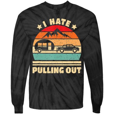 I Hate Pulling Out Funny Camping Trailer Retro Tie-Dye Long Sleeve Shirt