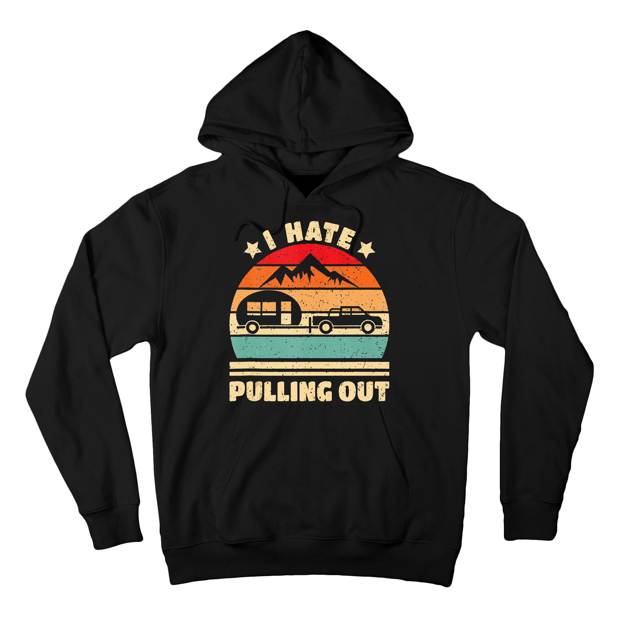 I Hate Pulling Out Funny Camping Trailer Retro Tall Hoodie
