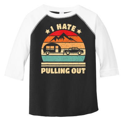 I Hate Pulling Out Funny Camping Trailer Retro Toddler Fine Jersey T-Shirt