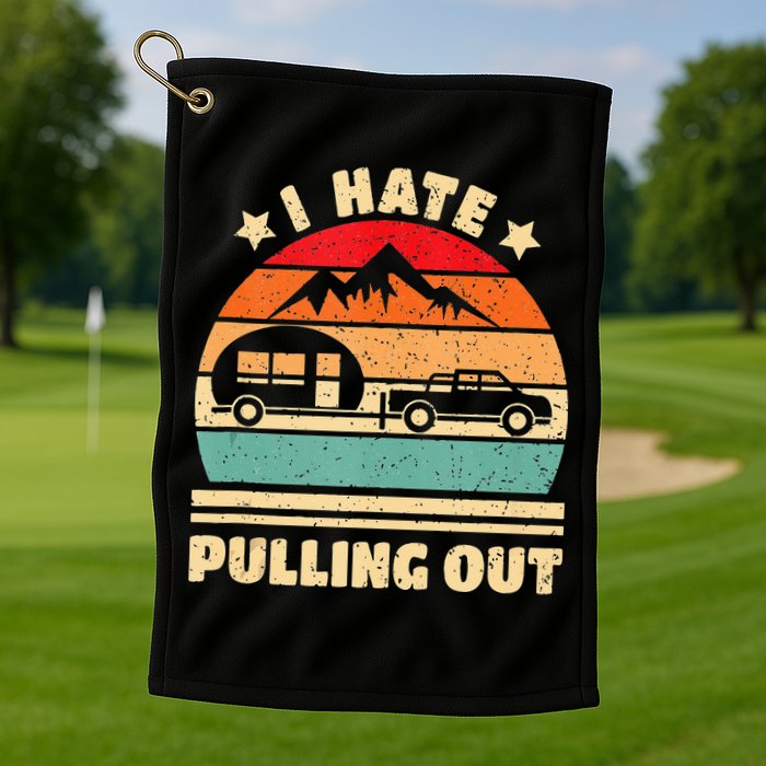 I Hate Pulling Out Funny Camping Trailer Retro Golf Towel
