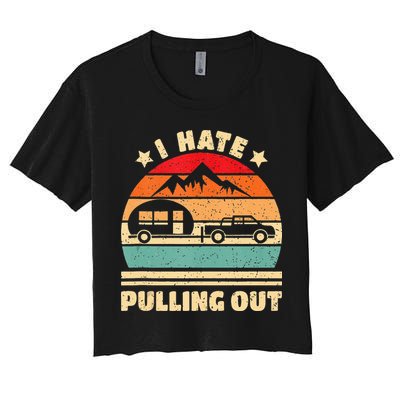 I Hate Pulling Out Funny Camping Trailer Retro Crop Top