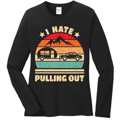 I Hate Pulling Out Funny Camping Trailer Retro Ladies Long Sleeve Shirt