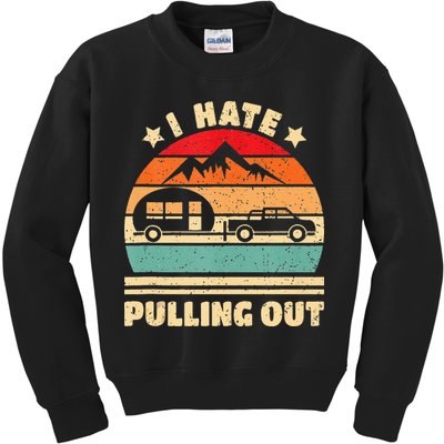 I Hate Pulling Out Funny Camping Trailer Retro Kids Sweatshirt