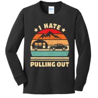 I Hate Pulling Out Funny Camping Trailer Retro Kids Long Sleeve Shirt