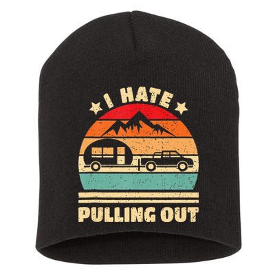 I Hate Pulling Out Funny Camping Trailer Retro Short Acrylic Beanie