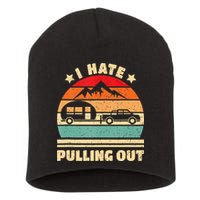 I Hate Pulling Out Funny Camping Trailer Retro Short Acrylic Beanie