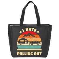 I Hate Pulling Out Funny Camping Trailer Retro Zip Tote Bag