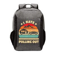 I Hate Pulling Out Funny Camping Trailer Retro Vector Backpack
