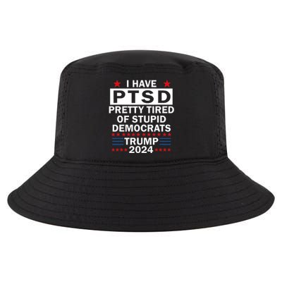 I Have Ptsd Pretty Tired Of Stupid Democrats Trump 2024 Cool Comfort Performance Bucket Hat