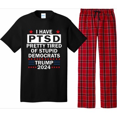 I Have Ptsd Pretty Tired Of Stupid Democrats Trump 2024 Pajama Set