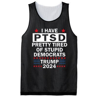 I Have Ptsd Pretty Tired Of Stupid Democrats Trump 2024 Mesh Reversible Basketball Jersey Tank