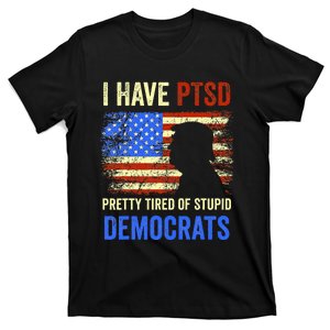 I Have Ptsd Pretty Tired Of Stupid Democrats 2024 T-Shirt