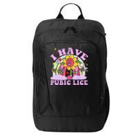 I Have Pubic Lice Funny Retro Offensive Inappropriate Meme Gift City Backpack