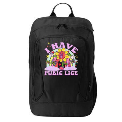 I Have Pubic Lice Funny Retro Offensive Inappropriate Meme Gift City Backpack