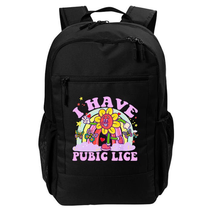 I Have Pubic Lice Funny Retro Offensive Inappropriate Meme Gift Daily Commute Backpack