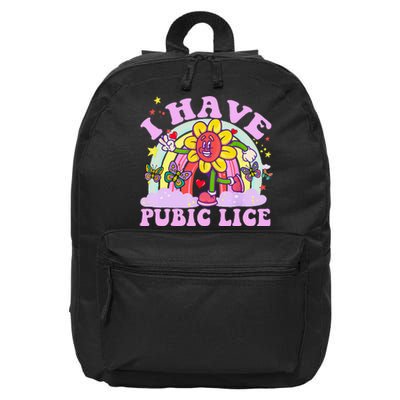 I Have Pubic Lice Funny Retro Offensive Inappropriate Meme Gift 16 in Basic Backpack