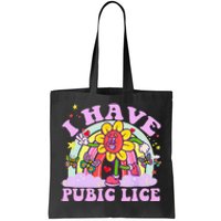 I Have Pubic Lice Funny Retro Offensive Inappropriate Meme Gift Tote Bag